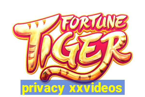 privacy xxvideos